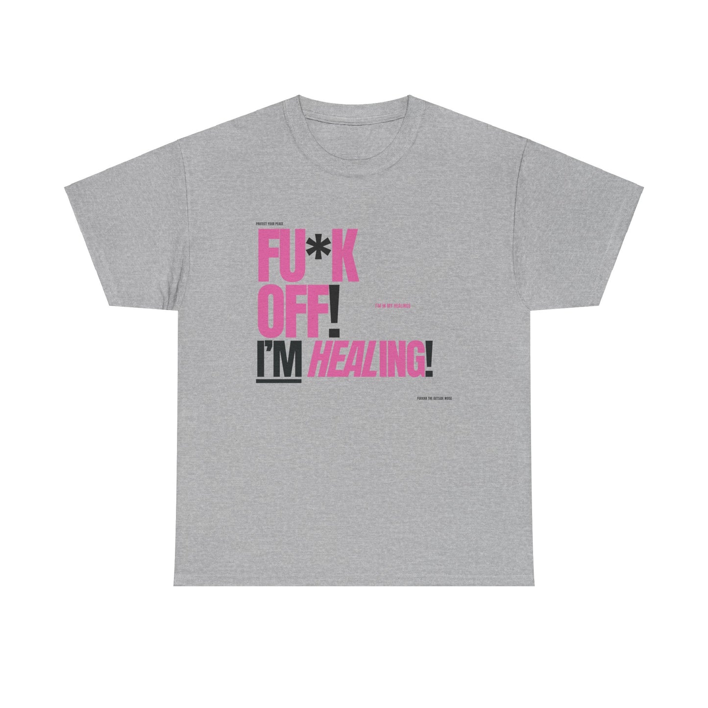 FU*K OFF! I'M Healing TEE!