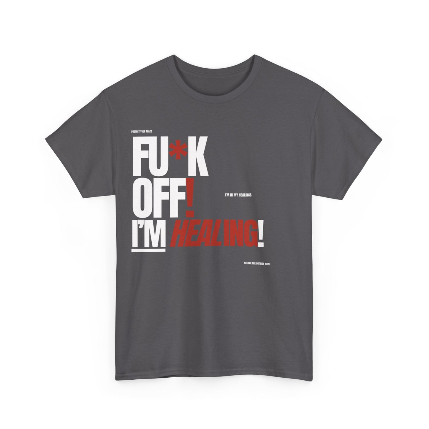 FU*K OFF! THE ORIGINAL TEE  W/ Healing Quote