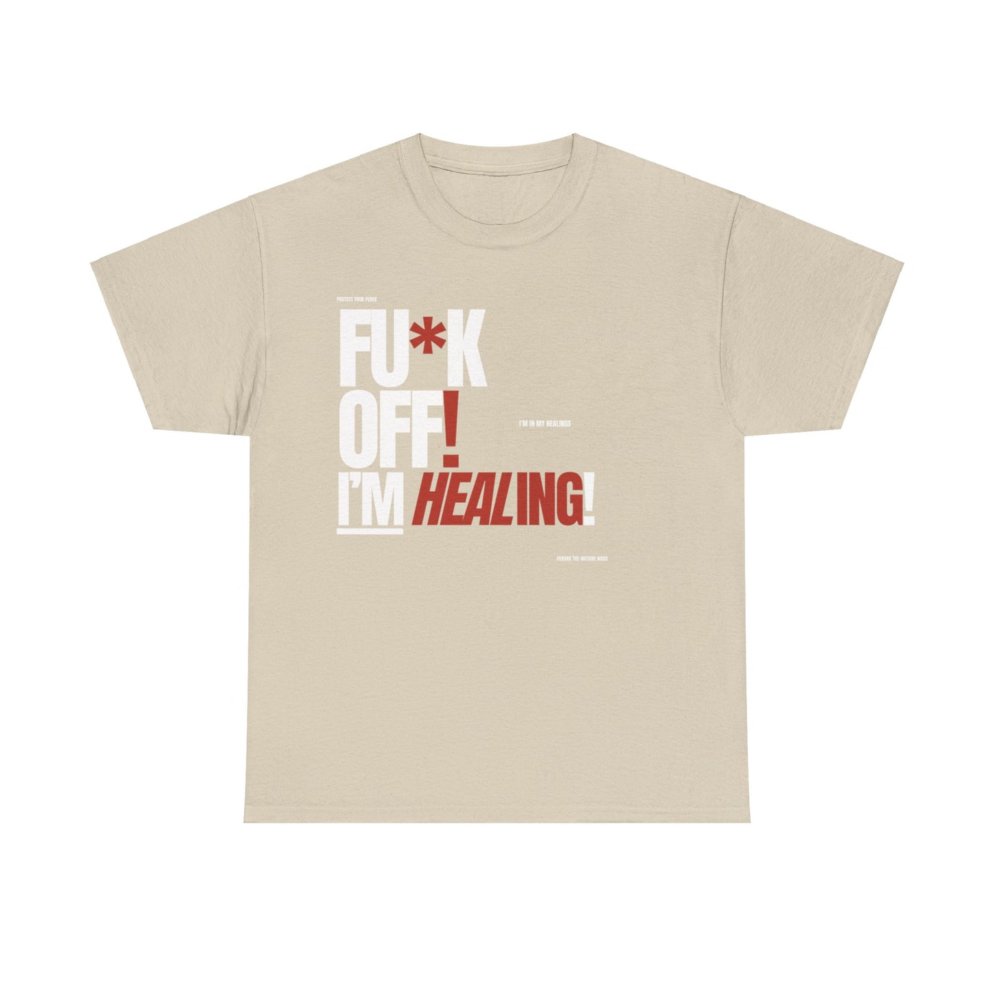 FU*K OFF! THE ORIGINAL TEE  W/ Healing Quote