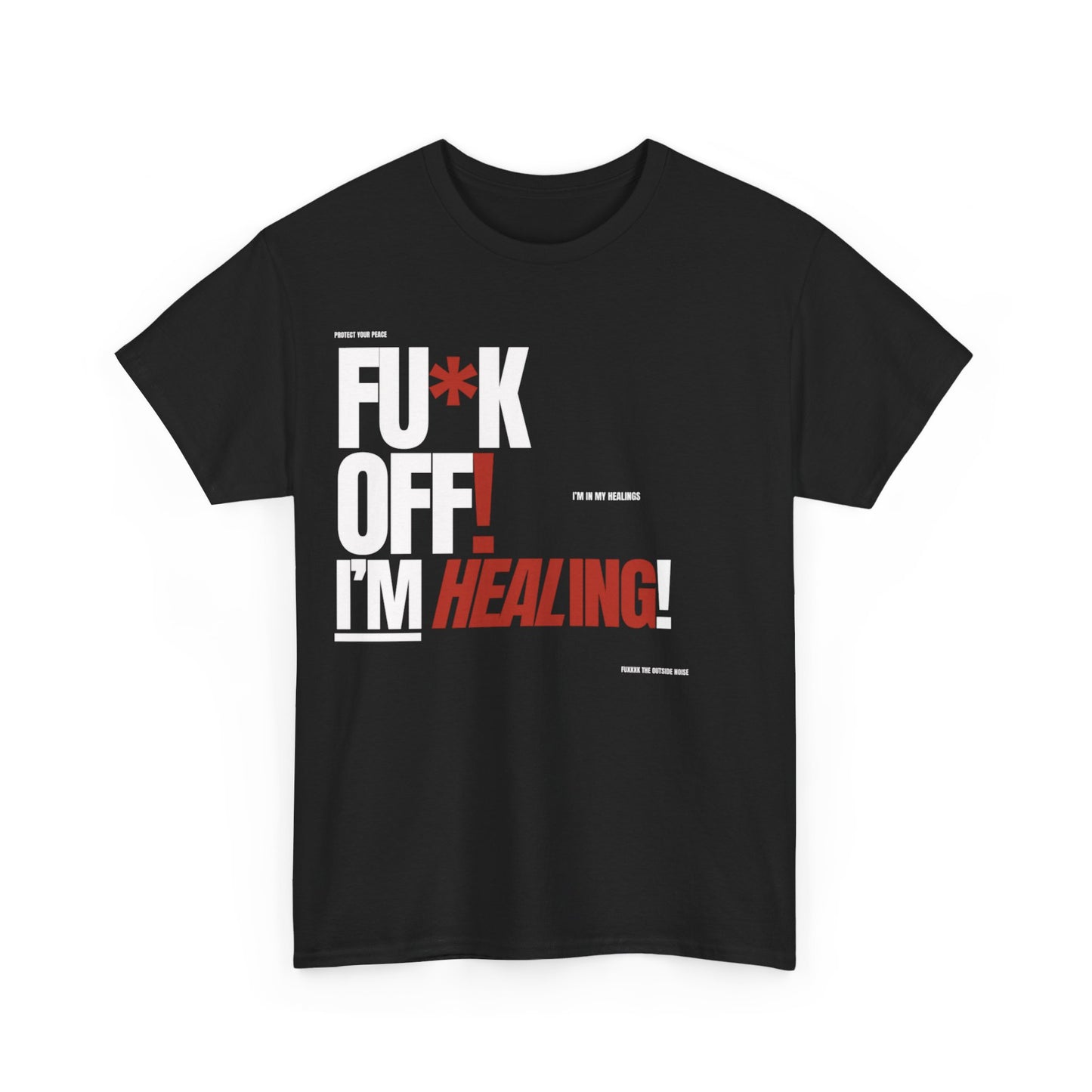 FU*K OFF! THE ORIGINAL TEE  W/ Healing Quote