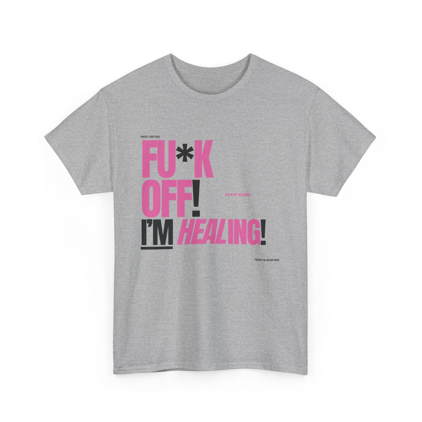 FU*K OFF! I'M Healing TEE!