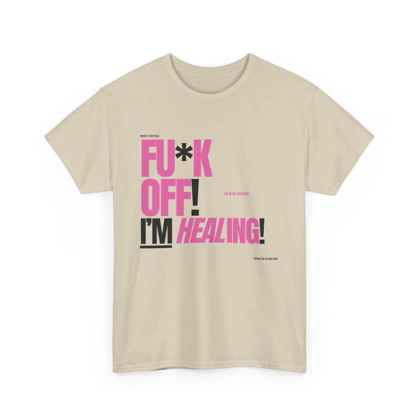 FU*K OFF! I'M Healing TEE!