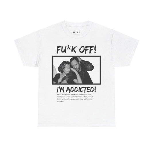 Addicted Tee