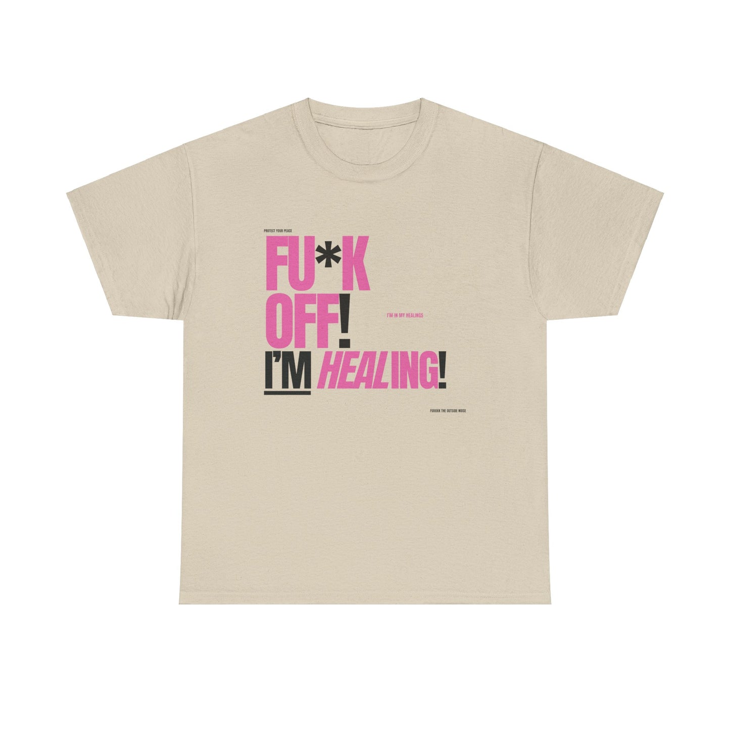 FU*K OFF! I'M Healing TEE!