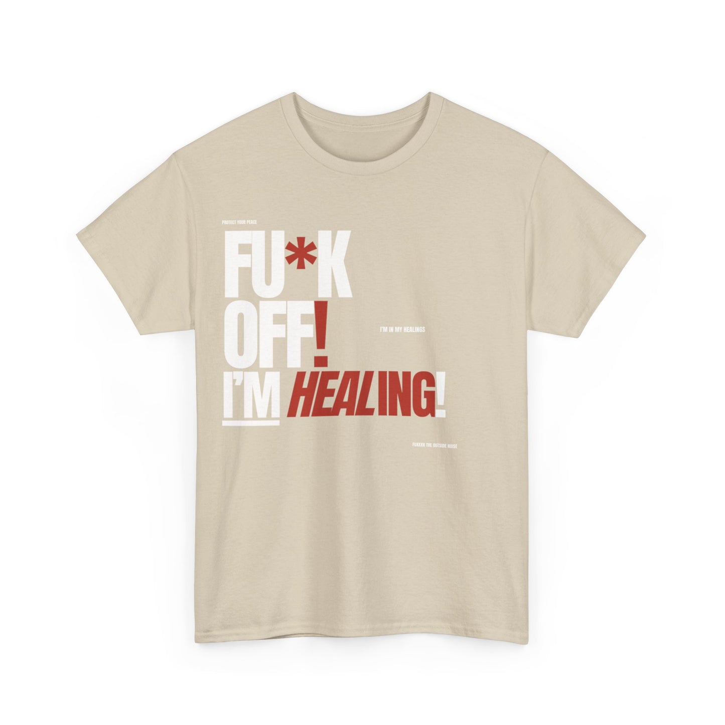 FU*K OFF! THE ORIGINAL TEE  W/ Healing Quote