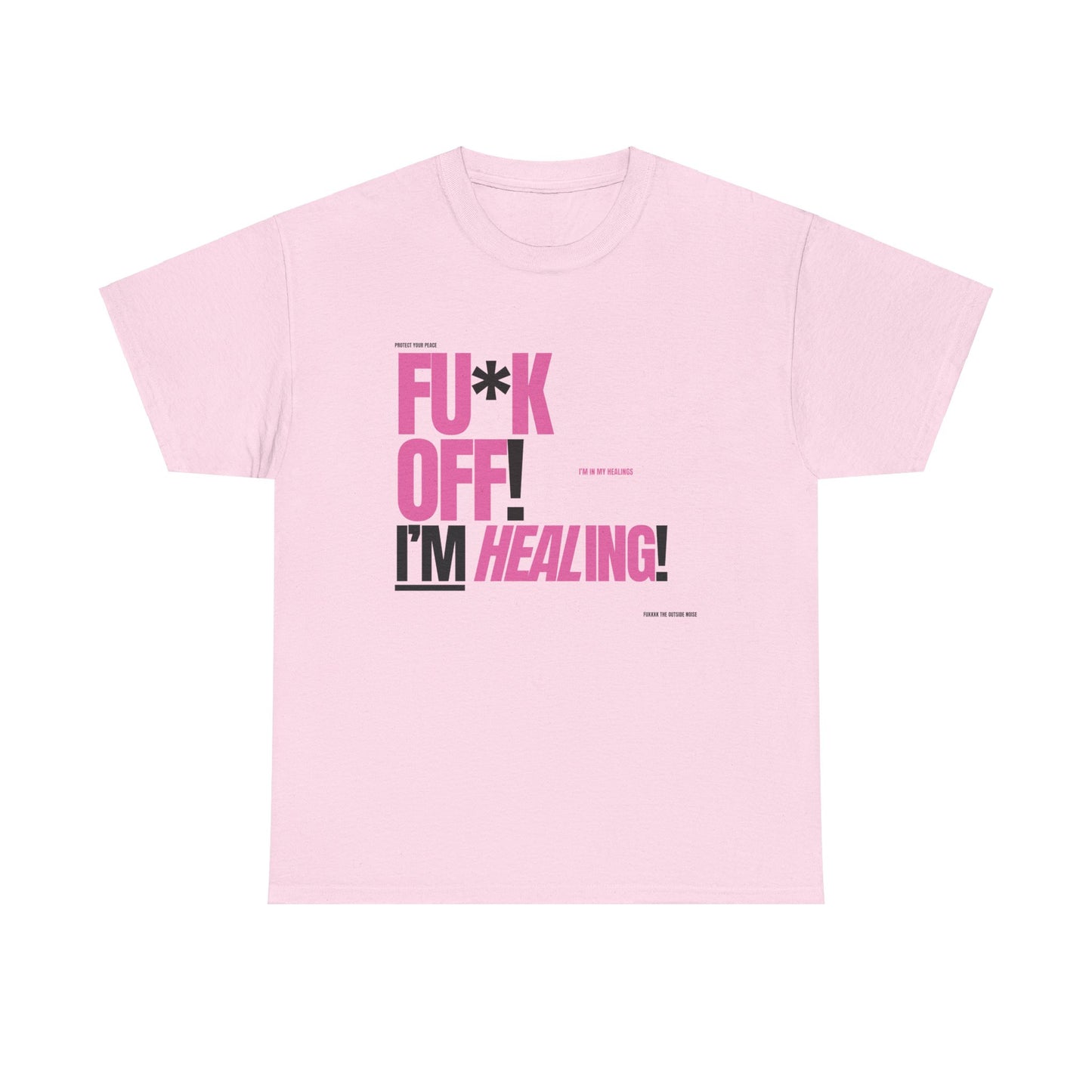 FU*K OFF! I'M Healing TEE!